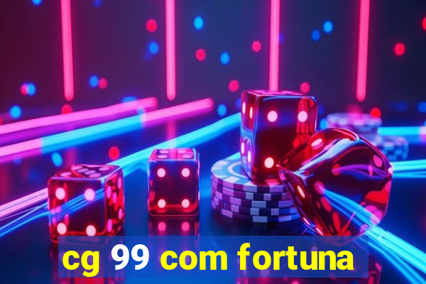 cg 99 com fortuna