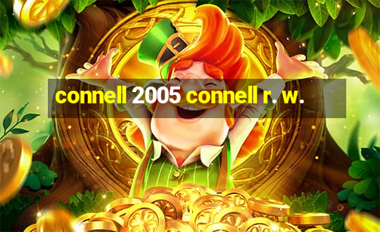 connell 2005 connell r. w.