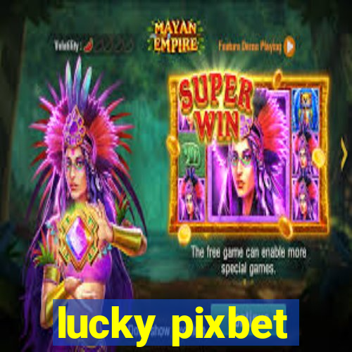 lucky pixbet