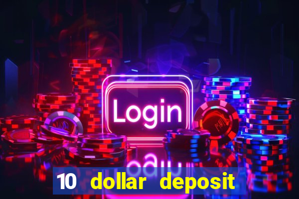 10 dollar deposit casino canada