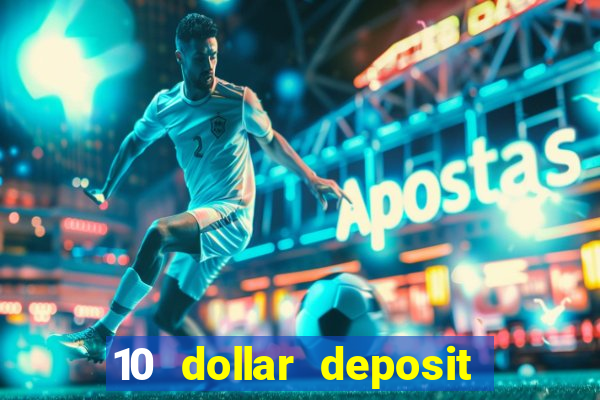 10 dollar deposit casino canada