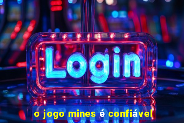 o jogo mines é confiável