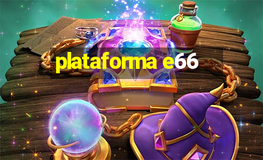 plataforma e66