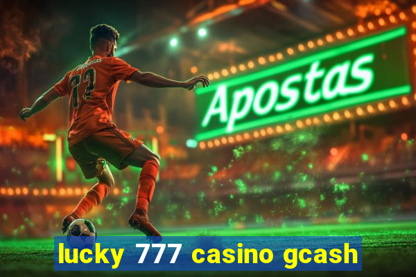 lucky 777 casino gcash