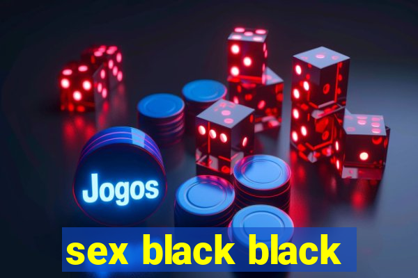 sex black black