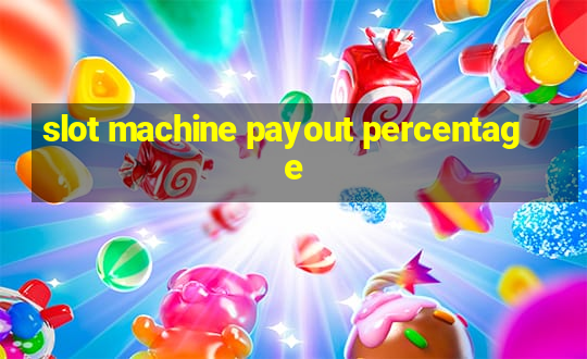 slot machine payout percentage