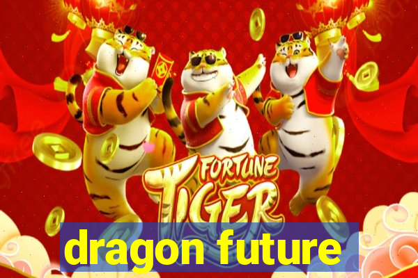 dragon future