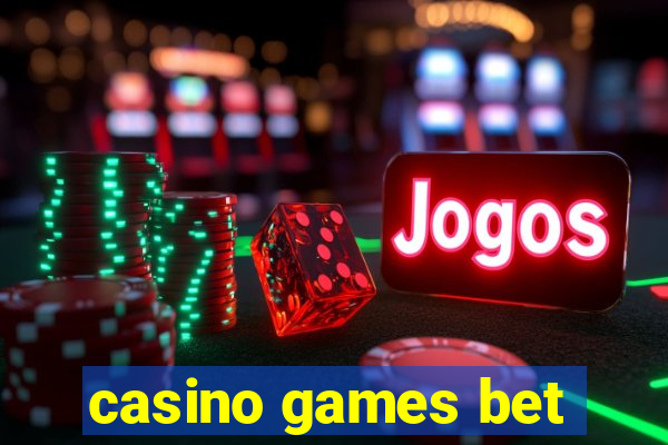 casino games bet