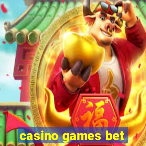 casino games bet