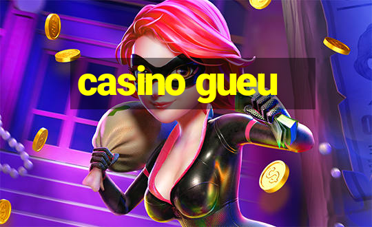 casino gueu