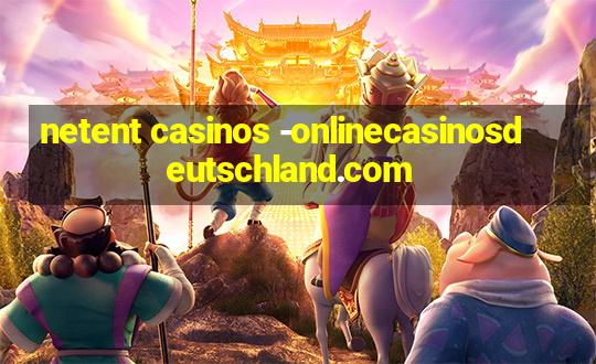 netent casinos -onlinecasinosdeutschland.com