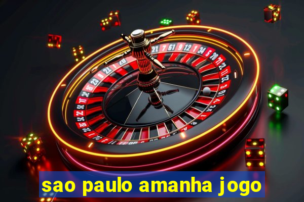 sao paulo amanha jogo