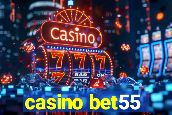 casino bet55