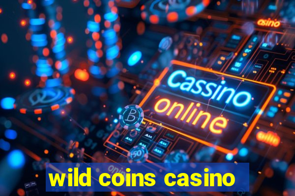 wild coins casino