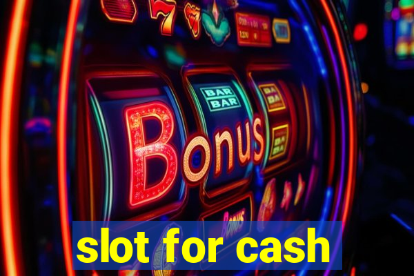 slot for cash