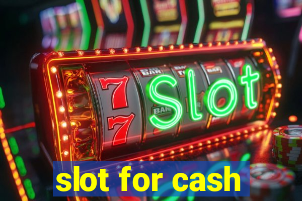 slot for cash