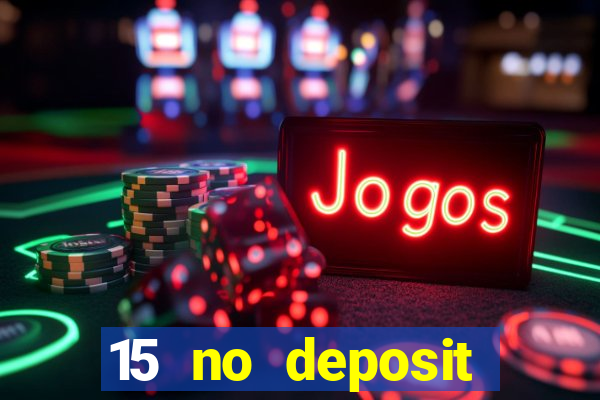 15 no deposit mobile casino