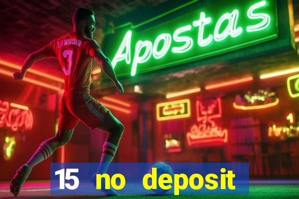 15 no deposit mobile casino