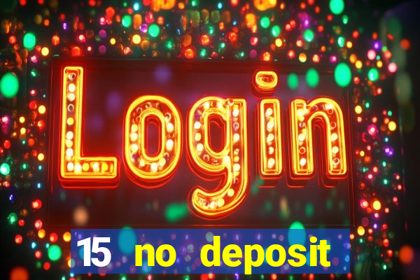 15 no deposit mobile casino