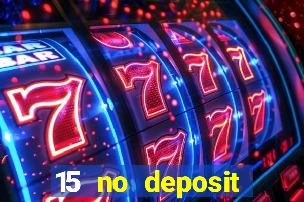 15 no deposit mobile casino