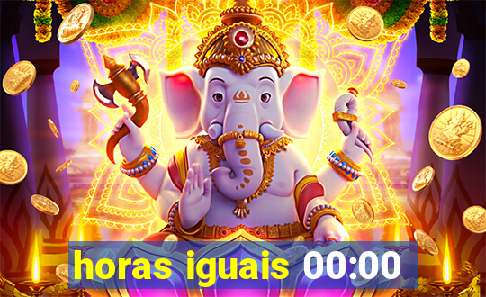 horas iguais 00:00