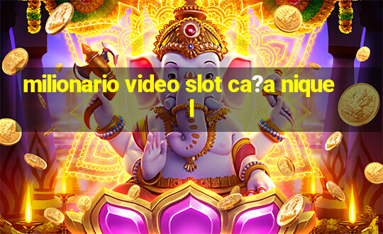 milionario video slot ca?a niquel