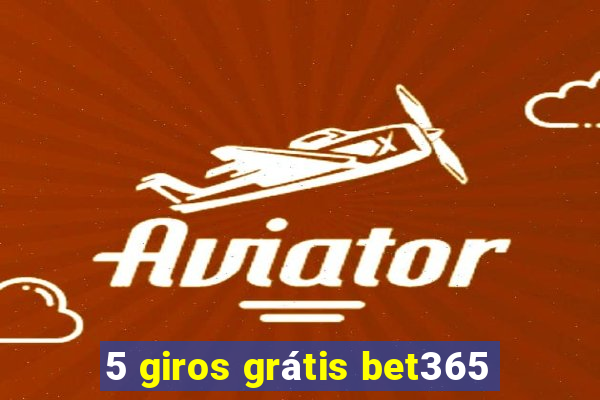 5 giros grátis bet365