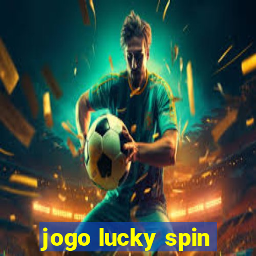 jogo lucky spin