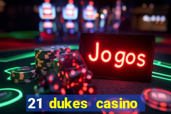 21 dukes casino free spins