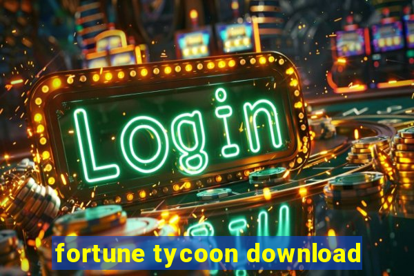 fortune tycoon download