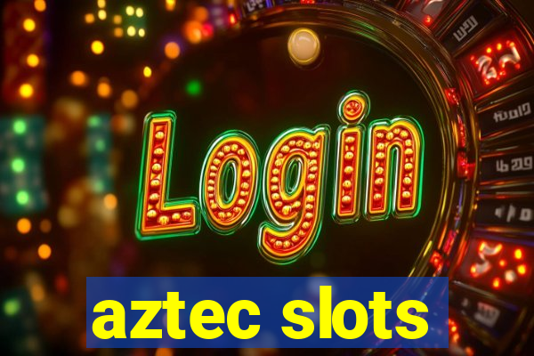 aztec slots