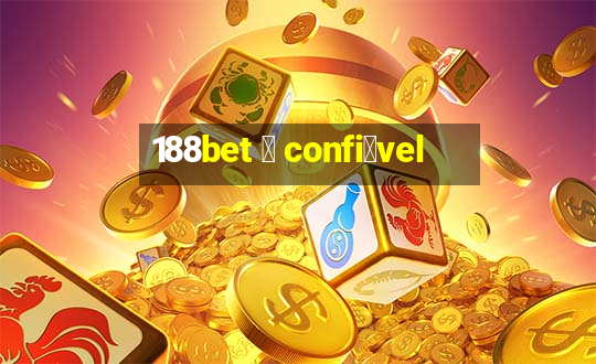 188bet 茅 confi谩vel