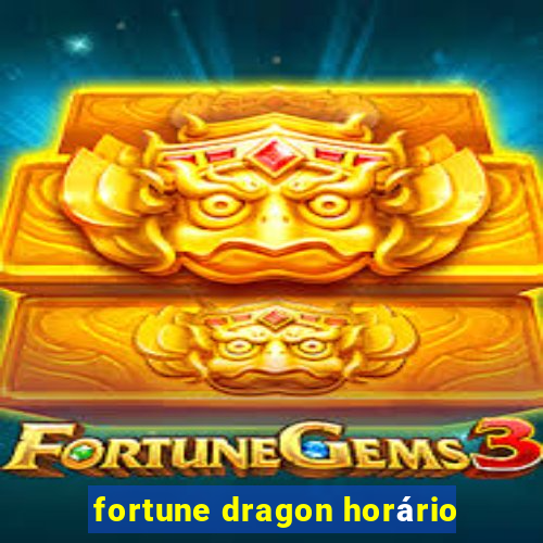 fortune dragon horário