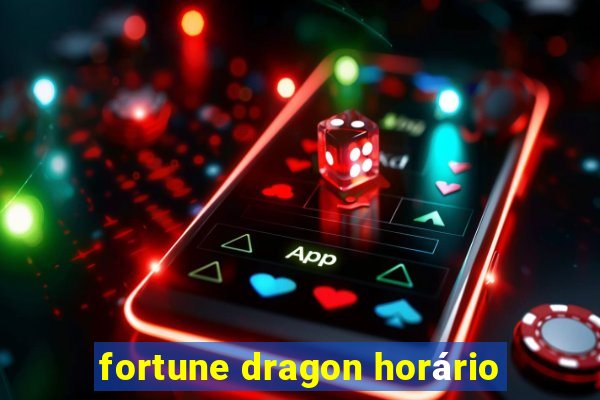 fortune dragon horário