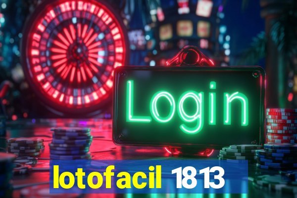 lotofacil 1813