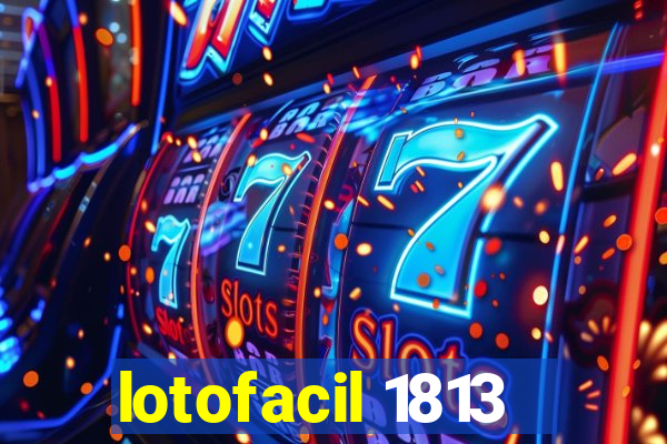 lotofacil 1813