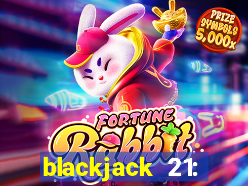 blackjack 21: online casino