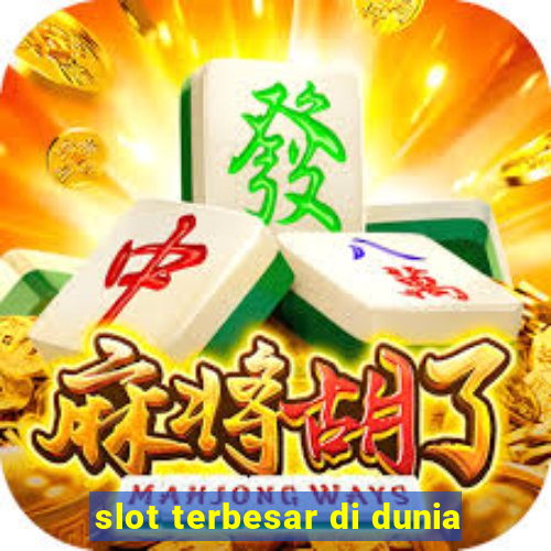 slot terbesar di dunia