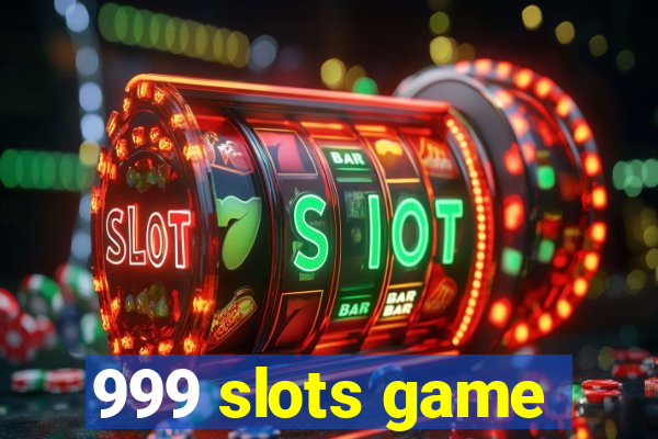 999 slots game