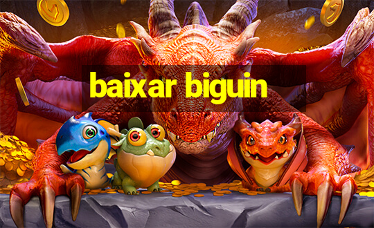 baixar biguin