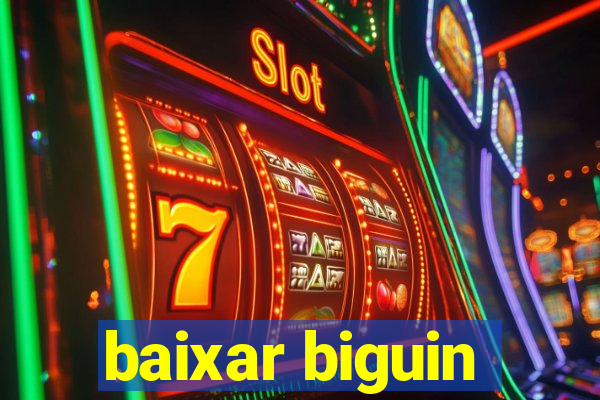 baixar biguin