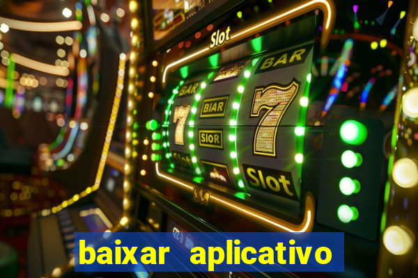 baixar aplicativo aposta ganha