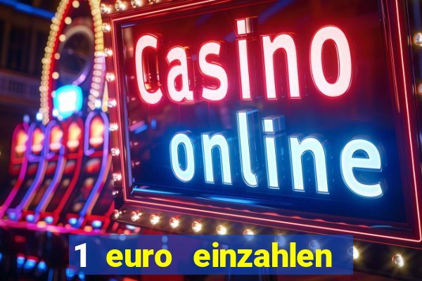 1 euro einzahlen casino 2018