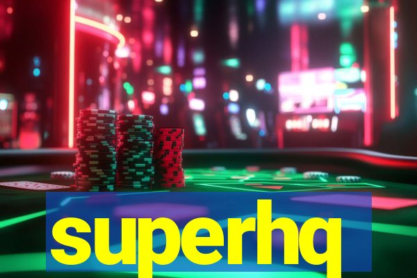 superhq