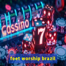 feet worship brazil