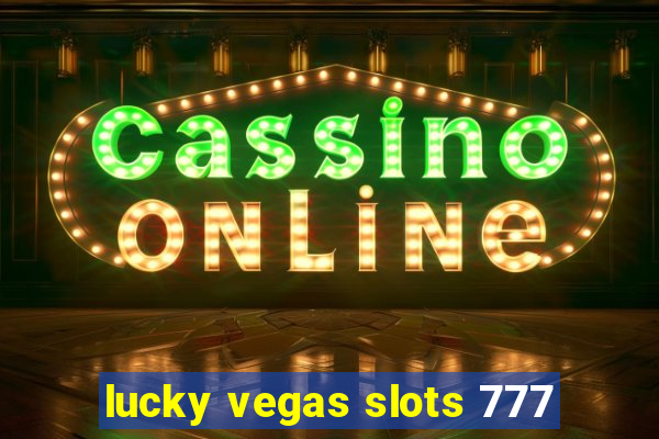 lucky vegas slots 777