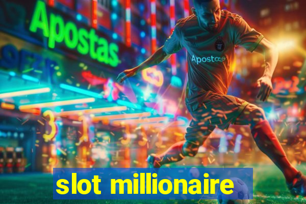 slot millionaire