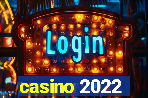 casino 2022