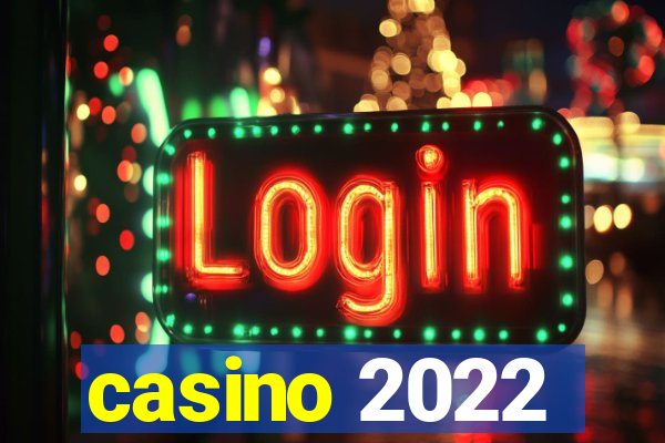 casino 2022