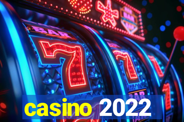 casino 2022